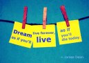 life-quotes-dream-as-if-youll-live-forever-james-dean.jpg - 